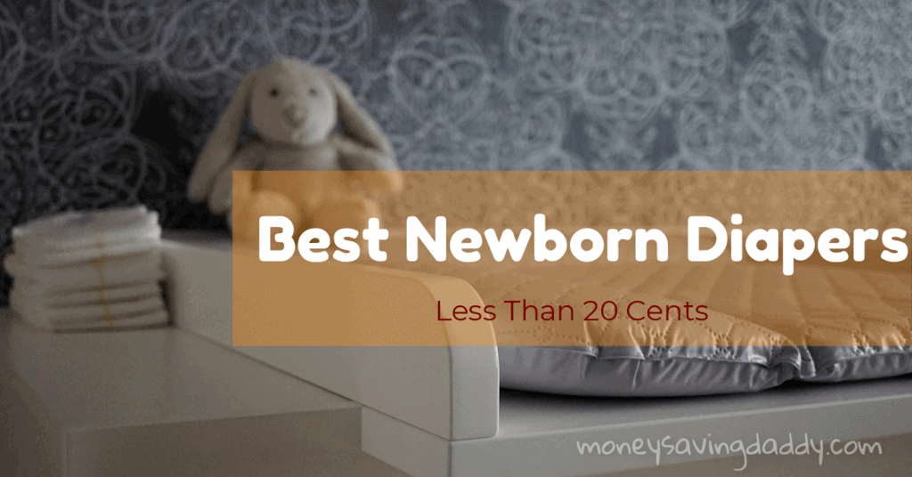5 Best Newborn Diaper For under 20Cents - Moneysavingdaddy.com